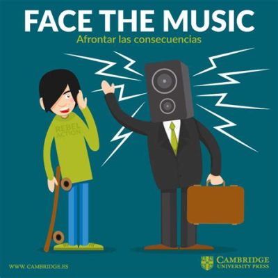 what is the meaning of face the music